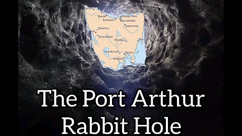 The Port Arthur Rabbit Hole