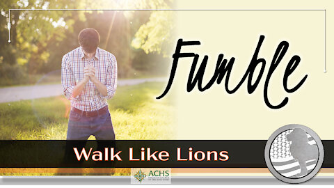 "Fumble" Walk Like Lions Christian Daily Devotion with Chappy Mar 25, 2021