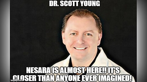 Dr. Scott Young - NESARA is Almost Here!! It's Closer Than Anyone Ever Imagined!
