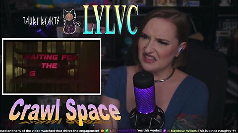 LYLVC - Crawl Space - Live Streaming With Tauri Reacts