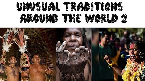 unusual and strange traditions around the world . part 2