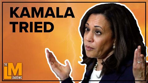 KAMALA TRIED | The Loaded Mic - Ep. 79