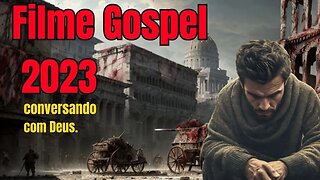 Filme gospel lançamento completo e dublado 2023 "(Conversando com Deus) "