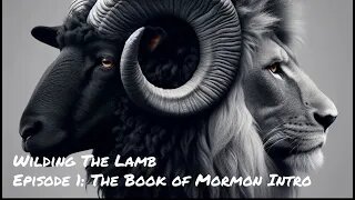 Come Follow Me | Wilding The Lamb Episode 1: Book of Mormon Intro