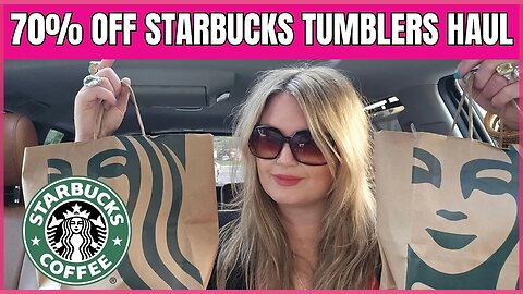 MAJOR SAVINGS ON STARBUCKS TUMBLERS | 70% OFF HAUL | #starbucks #starbuckscoffee