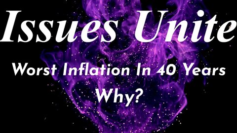 Worst Inflation In 40 Years- Why?