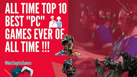 ALL TIME TOP 10 Best ''PC'' Games EVER of All Time !!!