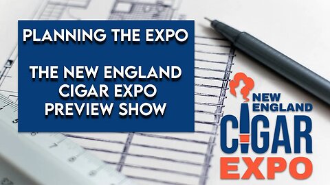 Planning The Expo - The New England Cigar Expo Preview Show