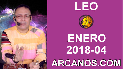 LEO ENERO 2018-04-21 al 27 Ene 2018-Amor Solteros Parejas Dinero Trabajo-ARCANOS.COM