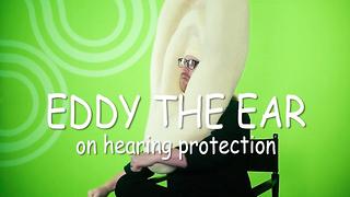 Eddy the Ear - Hearing Protection