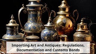 Navigating Customs: How to Import Art and Antique Collections