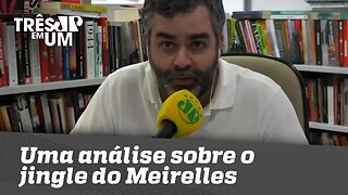 Carlos Andreazza: Uma análise sobre o jingle do Meirelles