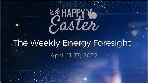 The Weekly Energy Foresight for April 11-17, 2022