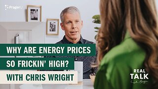 Why Are Energy Prices So Frickin’ High? with Chris Wright