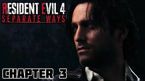 Chapter 3 - Resident Evil 4 Remake (Separate Ways DLC)