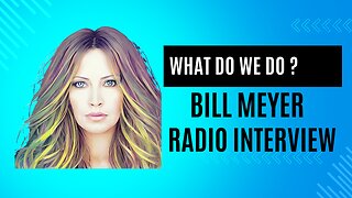 My Bill Meyer Radio Interview