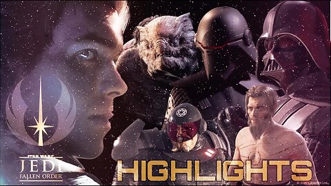 STAR WARS JEDI FALLEN ORDER HIGHLIGHTS