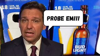 DeSantis Takes On Anheuser Busch Due To The Bud Light Debacle