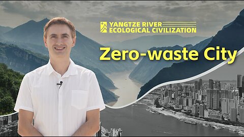 Chongqing's Unique Path to a "Zero-Waste City"