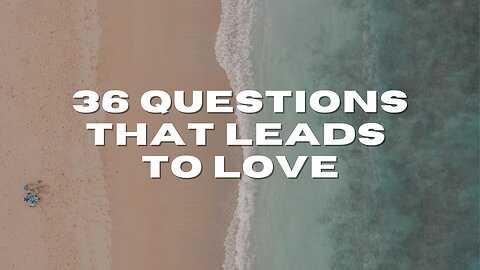36 question that leads to love