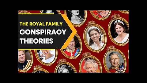 15 Wild Conspiracy Theories about the Royal Family!