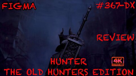 figma#367-DX Hunter The Old Hunters Edition (Bloodborne) REVIEW!