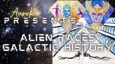 AuroRa Presents ALIEN RACES | Galactic History