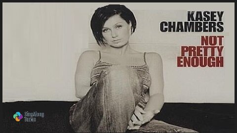 Kasey Chambers - "Not Pretty Enough" with Lyrics