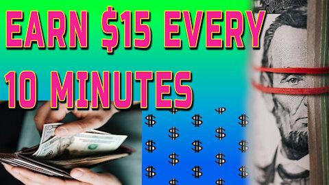 Earn $15 EVERY 10 Minutes [Make Money Online]