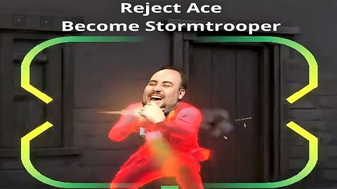 Reject Ace... Become Stormtrooper