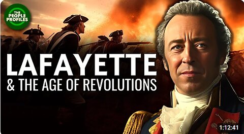 Lafayette & the Age of Revolution Documentary