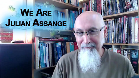 The Canary in the Coal Mine: We Are Julian Assange, His Fate Is Our Fate