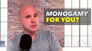 Is Monogamy For YOU?