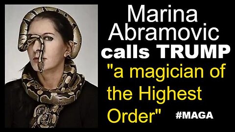 Marina Abramovic claims Trump is a Magician of the Highest Order #Warlock