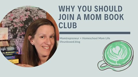 Why You Should Join a Mom Book Club | Momtrepreneur + Homeschool Mom Life