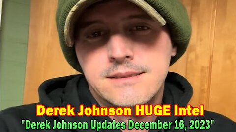 Derek Johnson HUGE Intel: "WWG1WGA: Derek Johnson Updates December 16, 2023"