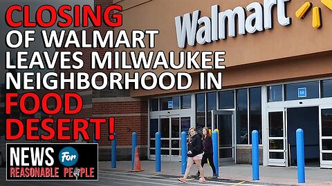 Walmart Abandons Food Desert: Milwaukee Left High & Dry!