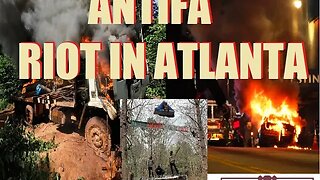 NIGHT OF RAGE: ANTIFA RIOT IN ATLANTA