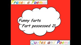 Funny farts: Fart possessed 2! [Quotes and Poems]