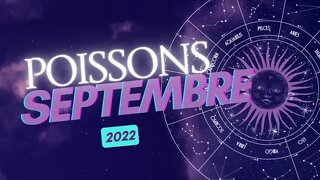 #POISSONS - SEPTEMBRE 2022 - ** UNE PROPOSITION ARRIVE SAISISSEZ CETTE OPPORTUNITE **