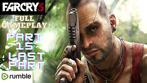 Far Cry 3- Part 15(1080p 60fps)-Full Gameplay