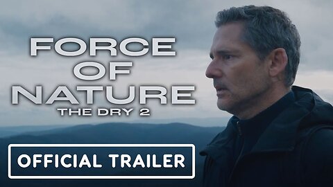 Force of Nature: The Dry 2 - Official Trailer