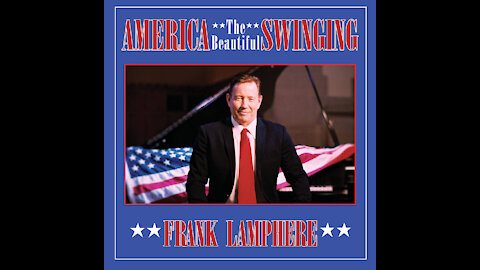 America the Beautiful (song)- Jazz version 2021 by Rat Pack Style Crooner Frank Lamphere