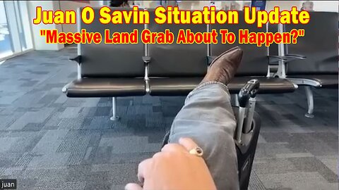 Juan O Savin Situation Update: "Massive Land Grab About To Happen? America's National Parks?"
