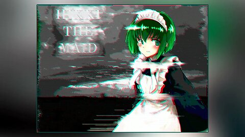 Hikki The Maid - Festival of my unfulfilled hopes