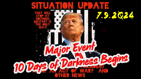 Situation Update 7-9-2Q24 ~ Q Drop + Trump u.s Military - White Hats Intel ~ SG Anon Intel