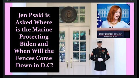 Jen Psaki is Asked Where is the Missing Marine Protecting Biden and When Will the Fences Come Down?