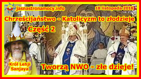 Chrześcijaństwo Katolicyzm to złodzieje! Tworzą NWO złe dzieje! CZĘŚĆ 2