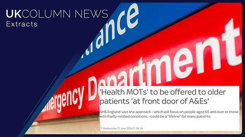 Health MOTs at Accident & Emergency Front Door - UK Column News