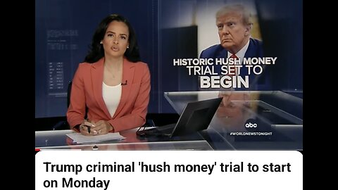 Trump criminal hush money trial to start on Monday